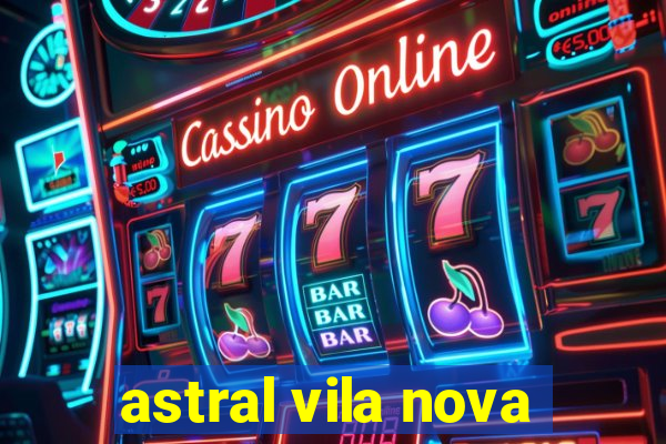 astral vila nova